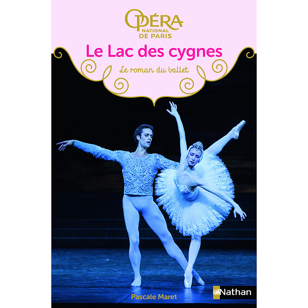 Le Lac des cygnes - Les romans du ballet de l'Opéra de Paris