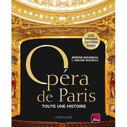 Opera de Paris toute une histoire Larousse